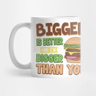 Bigger Is Better Funny Fast Food Burger Mug